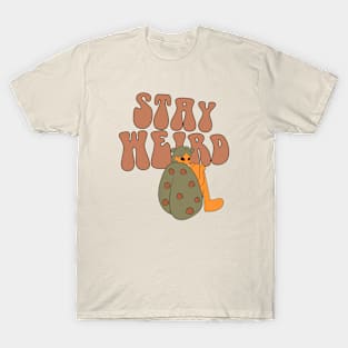 Stay Weird T-Shirt